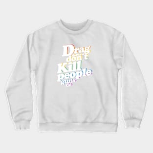 drag shows Crewneck Sweatshirt